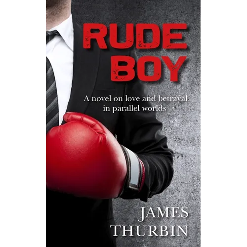 Rude Boy: When the law of the streets meets the rules of the board-room, there's only one winner. - Paperback