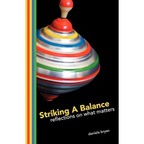 Striking a Balance: Reflections on What Matters - Paperback