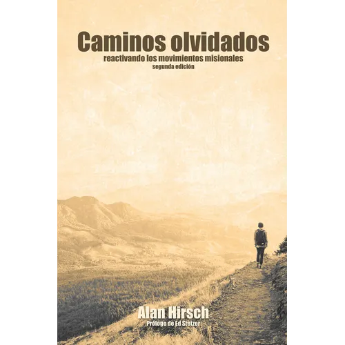 Caminos Olvidados: Reactivando Los Movimientos Apostolicos (Segunda Edicion) - Paperback