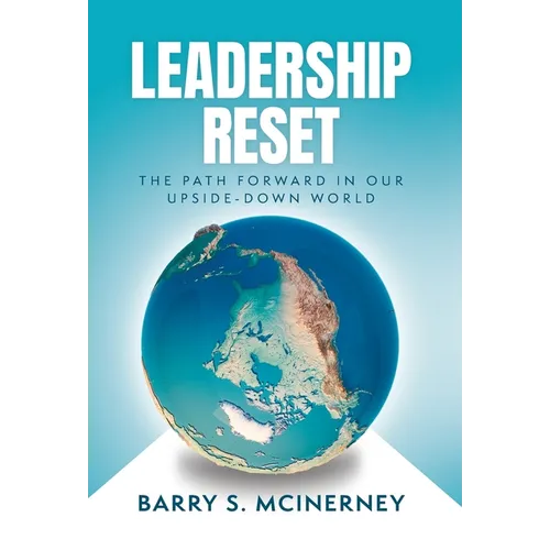 Leadership RESET: The Path Forward in Our Upside-down World - Hardcover