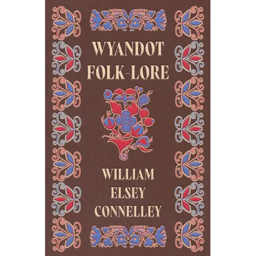 Wyandot Folk-Lore - Paperback