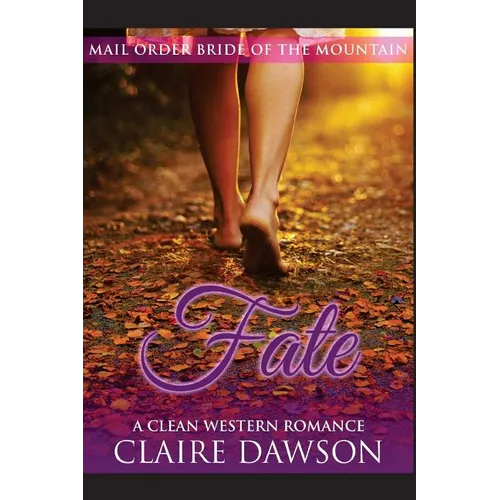 Fate: (Historical Fiction Romance) (Mail Order Brides) (Western Historical Romance) (Victorian Romance) (Inspirational Christian Romance) - Paperback