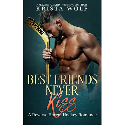 Best Friends Never Kiss: A Reverse Harem Hockey Romance - Paperback