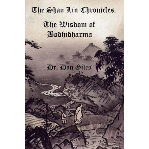 The Shao Lin Chronicles: The Wisdom of Bodhidharma - Paperback