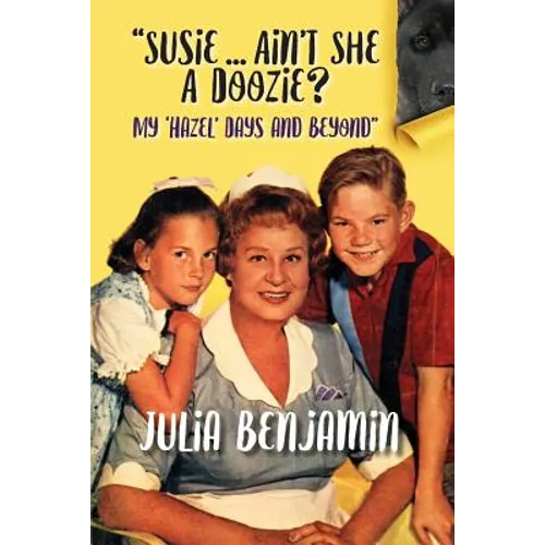 "Susie...Ain't She A Doozie? My 'Hazel' Days and Beyond" - Paperback
