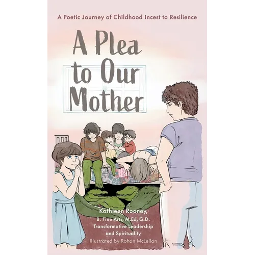A Plea to Our Mother: A Poetic Journey of Childhood Incest to Resilience - Paperback