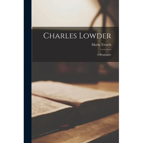 Charles Lowder: A Biography - Paperback