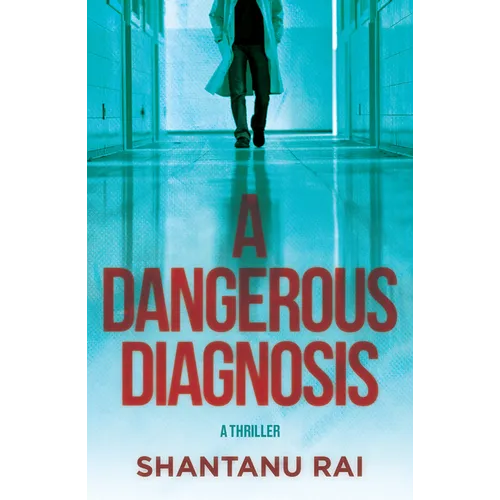 A Dangerous Diagnosis: A Thriller - Hardcover