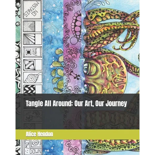 Tangle All Around: Our Art, Our Journey - Paperback