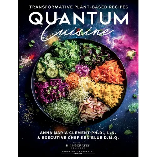 Quantum Cuisine-Transformative Plant-Based Recipes - Paperback