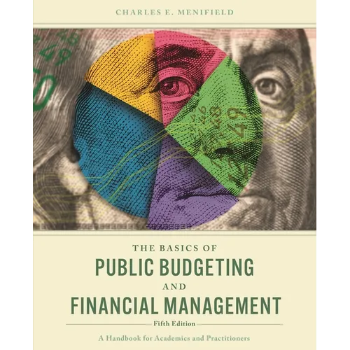Basics of Public Budgeting and Financial Management: A Handbook for Academics and Practitioners - Paperback