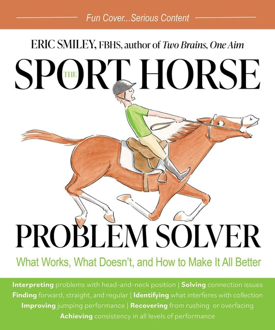 The Sport Horse Problem Solver: What Works, What Doesn't, and How to Make It All Better - Paperback