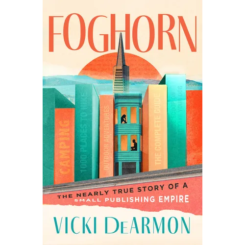 Foghorn: The Nearly True Story of a Small Publishing Empire - Paperback