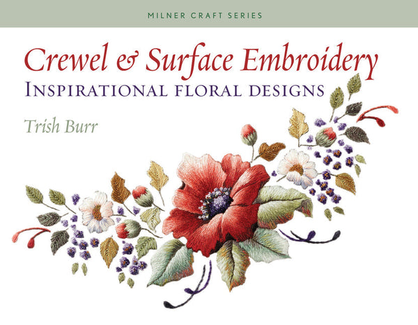 Crewel & Surface Embroidery: Inspirational Floral Designs - Paperback