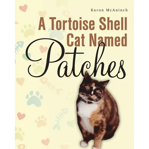 A Tortoise Shell Cat Named Patches - Paperback