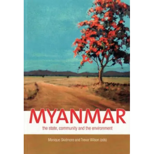 Myanmar: The state, community and the environment - Paperback