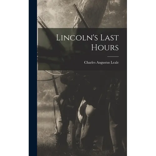 Lincoln's Last Hours - Hardcover
