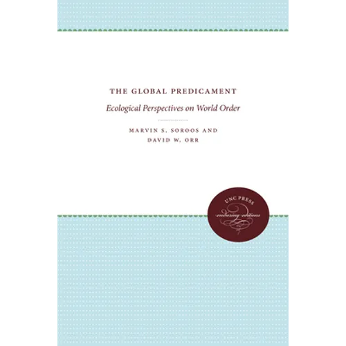 The Global Predicament: Ecological Perspectives on World Order - Paperback