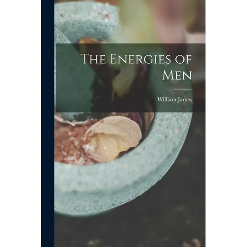 The Energies of Men - Paperback