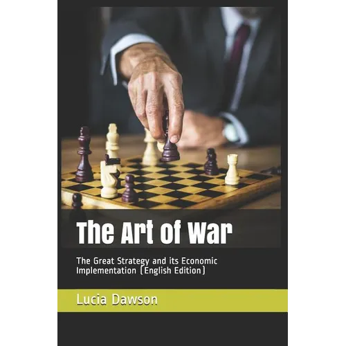 The Art of War: The Great Strategy and its Economic Implementation (English Edition) - Paperback