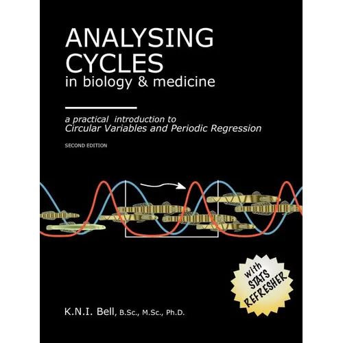 Analysing cycles in biology & medicine-a practical introduction to circular variables & periodic regression - Paperback