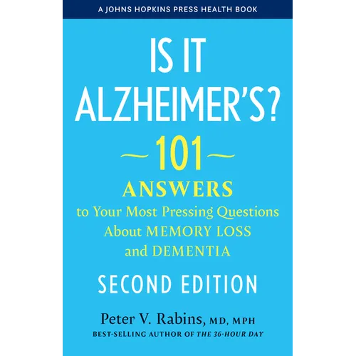 Is It Alzheimer's?: 101 Answers to Your Most Pressing Questions about Memory Loss and Dementia - Hardcover
