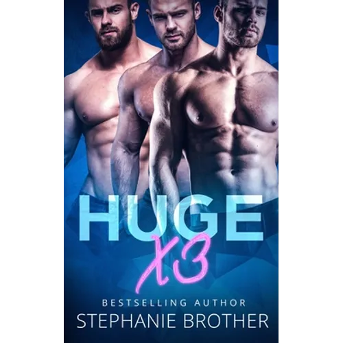Huge X3: A MFMM Menage Stepbrother Romance - Paperback