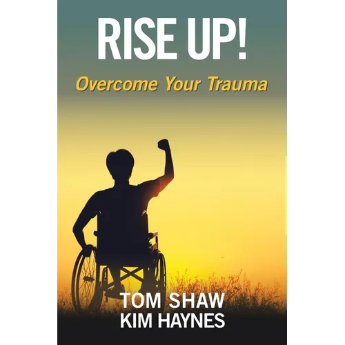 Rise Up!: Overcome Your Trauma - Paperback
