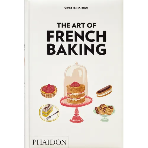 The Art of French Baking - Hardcover