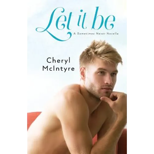 Let It Be (A Sometimes Never novella) - Paperback