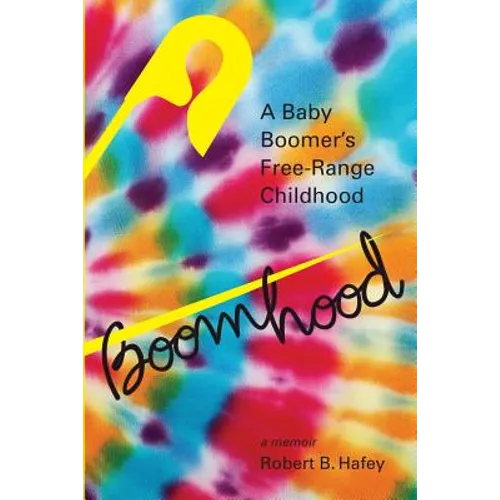 Boomhood: A Baby Boomer's Free-Range Childhood - Paperback