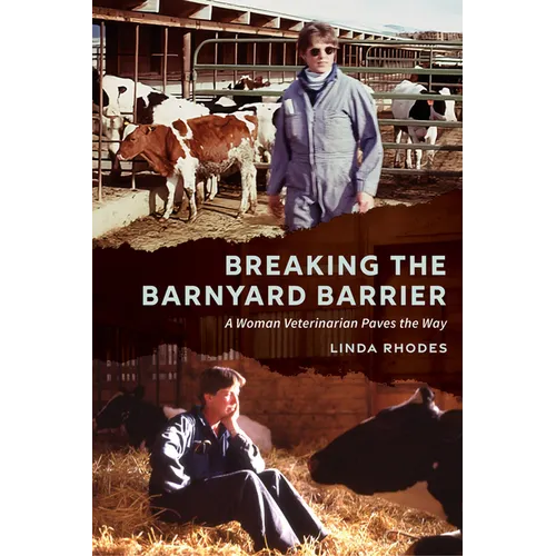 Breaking the Barnyard Barrier: A Woman Veterinarian Paves the Way - Paperback