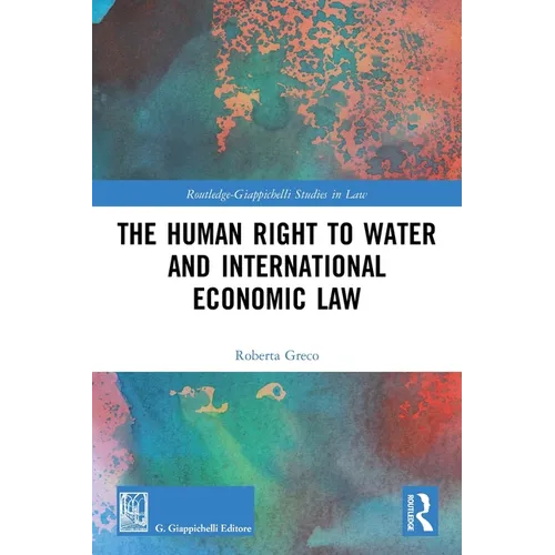 The Human Right to Water and International Economic Law - Paperback
