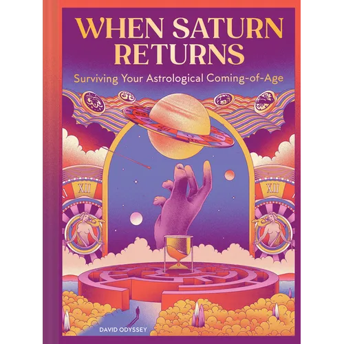 When Saturn Returns: Surviving Your Astrological Coming-Of-Age - Hardcover