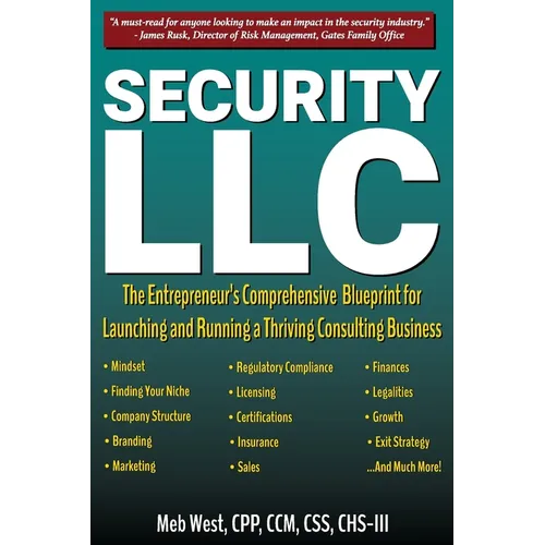 Security, LLC: The Entrepreneur's Comprehensive Blueprint for Launching and Running a Thriving Consulting Business - Paperback