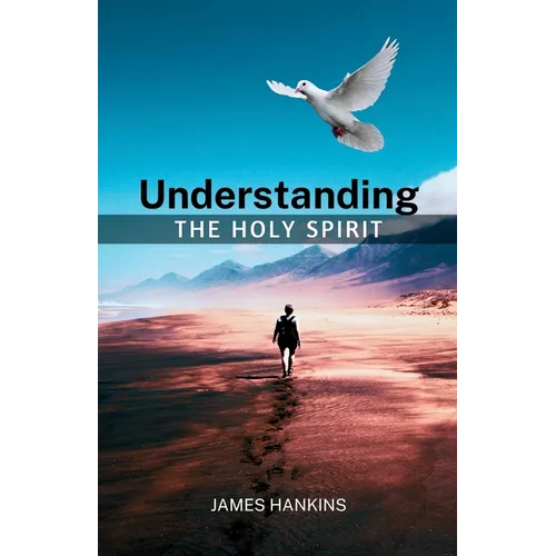 Understanding the Holy Spirit - Paperback