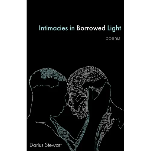 Intimacies in Borrowed Light: poems - Paperback