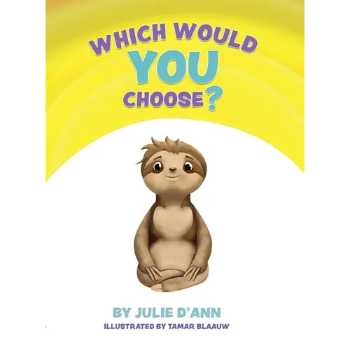 Which Would YOU Choose?: I GET to choose! - Hardcover