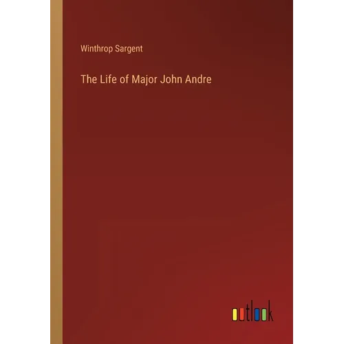 The Life of Major John Andre - Paperback
