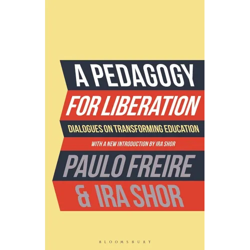 A Pedagogy for Liberation: Dialogues on Transforming Education - Hardcover