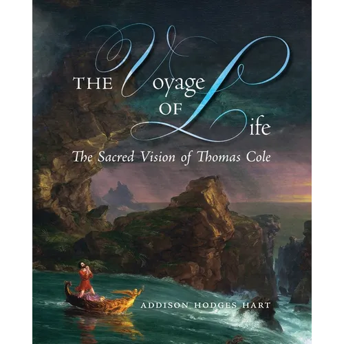 The Voyage of Life: The Sacred Vision of Thomas Cole - Paperback