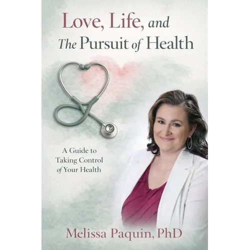 Love, Life, and The Pursuit of Health - Paperback