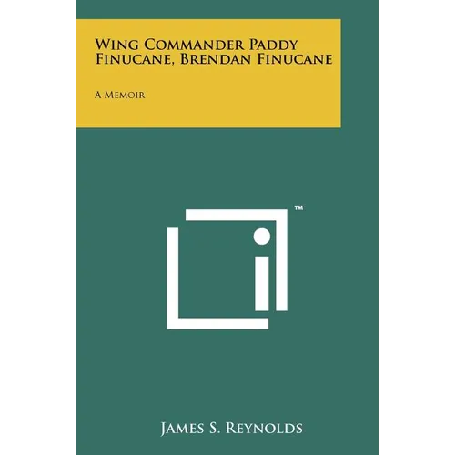 Wing Commander Paddy Finucane, Brendan Finucane: A Memoir - Paperback
