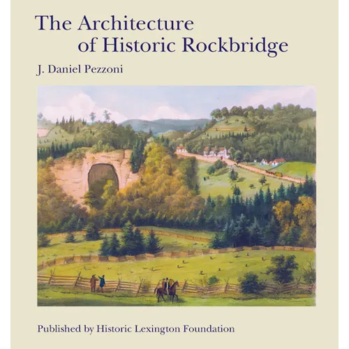The Architecture of Historic Rockbridge - Hardcover