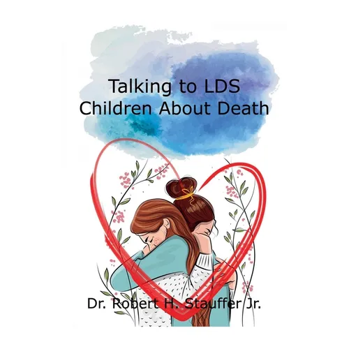Talking to LDS Children About Death - Paperback