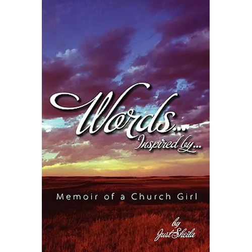 Words, Inspired By...Memoir of A Church Girl - Paperback