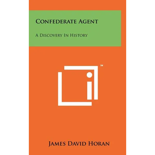 Confederate Agent: A Discovery In History - Hardcover