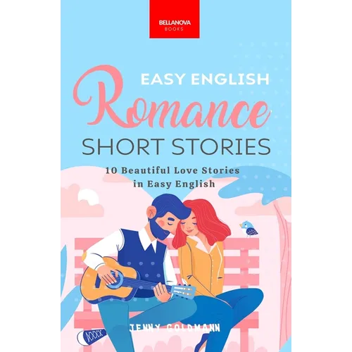 Easy English Romance Short Stories: 10 Beautiful Love Stories in Easy English - Paperback