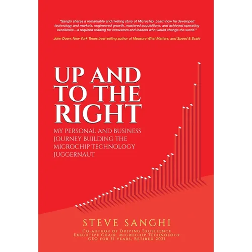 Up and to the Right: My personal and business journey building the Microchip Technology juggernaut - Hardcover