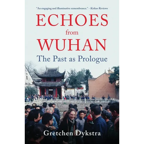 Echoes from Wuhan: The Past as Prologue - Paperback